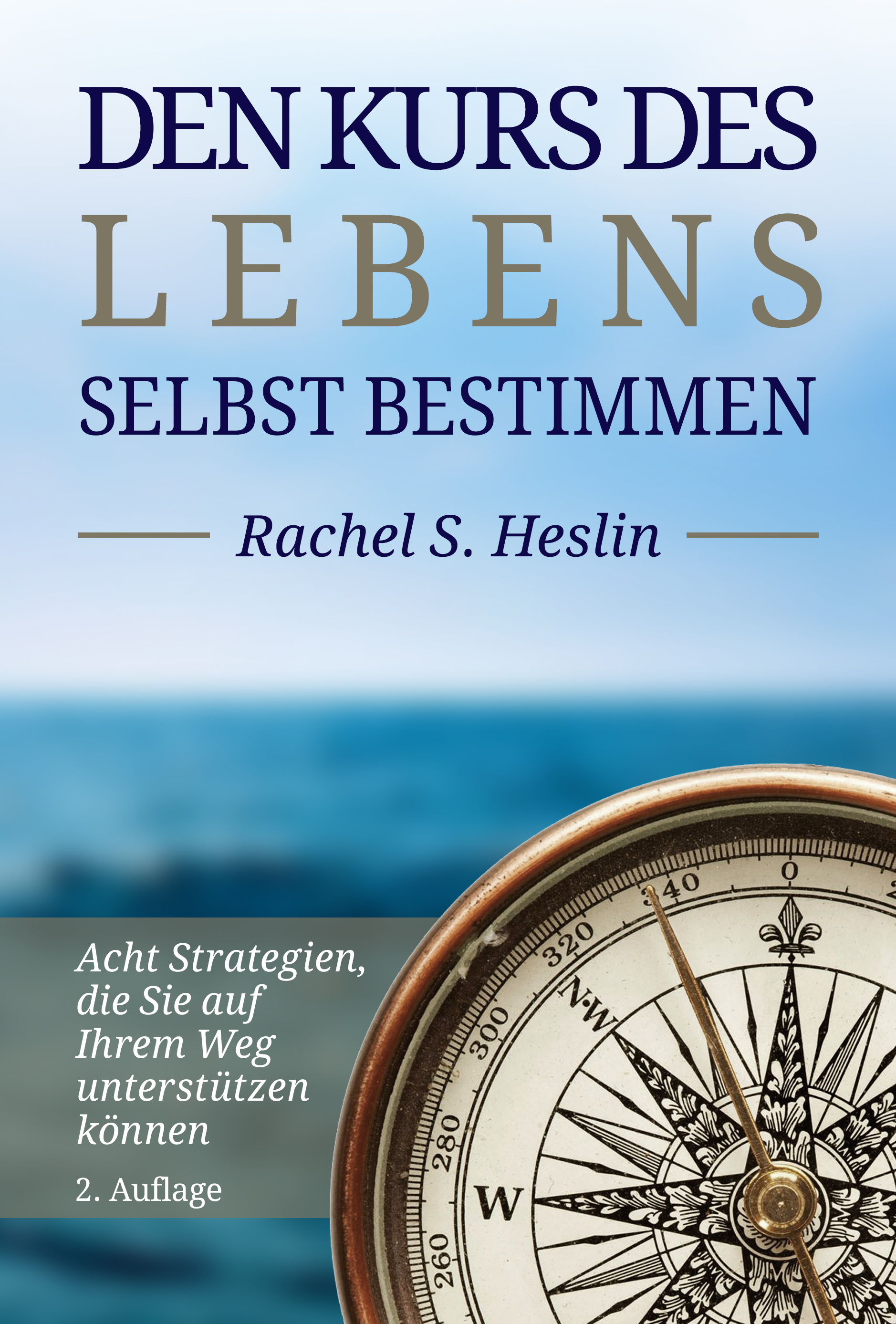 Den Kurs des Lebens SELBST BESTIMMEN